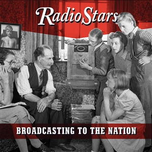 RADIO STARS - BROADCASTING TO THE NATION (THE LOST THIRD ALBUM) 149602