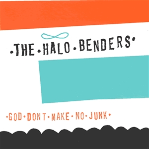 HALO BENDERS - GOD DON'T MAKE NO JUNK (MC) 149638