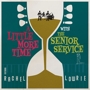 SENIOR SERVICE FEAT. RACHEL LOWRIE, THE - A LITTLE MORE TIME WITH THE SENIOR SERVICE 149939