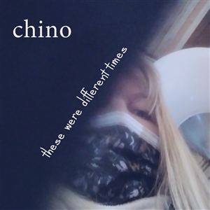 CHINO - THESE WERE DIFFERENT TIMES 149998