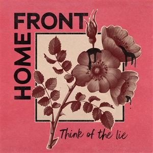 HOME FRONT - THINK OF THE LIE 150187