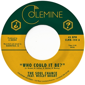 SOUL CHANCE FEAT. WESLEY BRIGHT, THE - WHO COULD IT BE? (LTD. RANDOM COLORED VINYL) 150660