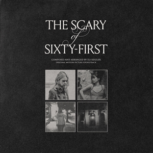 KESZLER, ELI - THE SCARY OF SIXTY-FIRST (OST) 150707