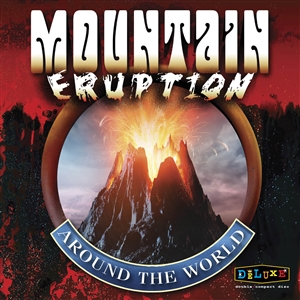 MOUNTAIN - ERUPTION AROUND THE WORLD 150773