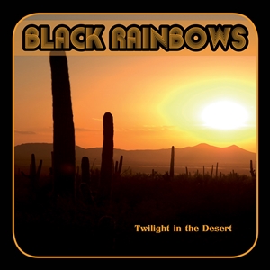 BLACK RAINBOWS - TWILIGHT IN THE DESERT (LTD. SPLATTER VINYL) 150818