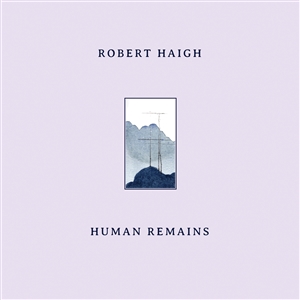 HAIGH, ROBERT - HUMAN REMAINS 150967