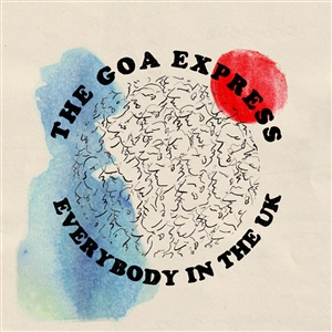 GOA EXPRESS, THE - EVERYBODY IN THE UK 151565