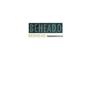BEDHEAD - BEHEADED -LTD. SMOKE VINYL- 151989