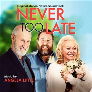 LITTLE, ANGELA - NEVER TOO LATE: ORIGINAL MOTION PICTURE 152041