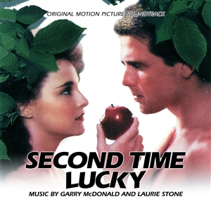 MCDONALD, GARRY & STONE, LAURIE - SECOND TIME LUCKY: ORIGINAL MOTION PICTURE SOUNDTRACK 152043