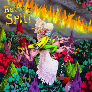 BUILT TO SPILL - WHEN THE WIND FORGETS YOUR NAME 152205