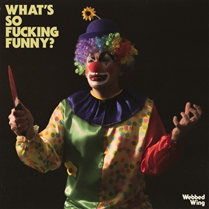 WEBBED WING - WHAT'S SO FUCKING FUNNY? (LTD. PINK VINYL) 152485