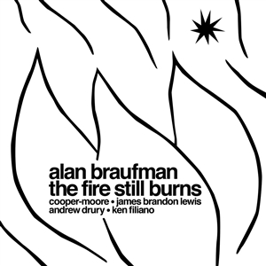 BRAUFMAN, ALAN - THE FIRE STILL BURNS 152757