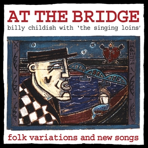 CHILDISH, BILLY & THE SINGING LOINS - AT THE BRIDGE 153516
