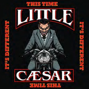 LITTLE CAESAR - THIS TIME IT'S DIFFERENT 153525