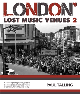 TALLING, PAUL - LONDON'S LOST MUSIC VENUES 2 153574