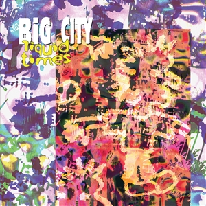 BIG CITY - LIQUID TIMES EP 153788