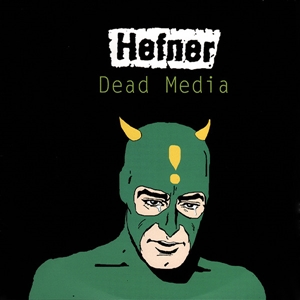 HEFNER - DEAD MEDIA 154012