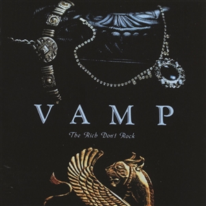 VAMP - THE RICH DON'T ROCK 154013