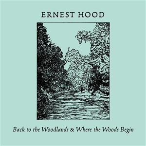 HOOD, ERNEST - BACK TO THE WOODLANDS & WHERE THE WOODS BEGIN 154714