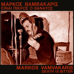VAMVAKARIS, MARKOS - DEATH IS BITTER 154737