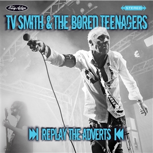 TV SMITH & THE BORED TEENAGERS - REPLAY THE ADVERTS 155049
