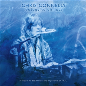 CONELLY, CHRIS - EULOGY TO CHRISTA:TRIBUTE TO MUSIC AND MYSTIQUE OF NICO 155304