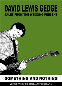 GEDGE, DAVID - SOMETHING AND NOTHING: TALES FROM THE WEDDING PRESENT:2 155312