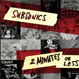 SUBSONICS - 2 MINUTES OR LESS 155362