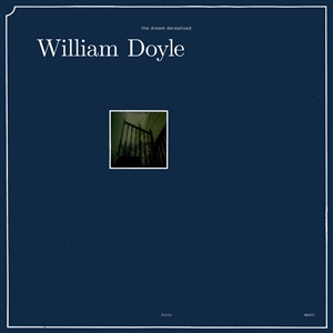 DOYLE, WILLIAM - THE DREAM DEREALISED 155457