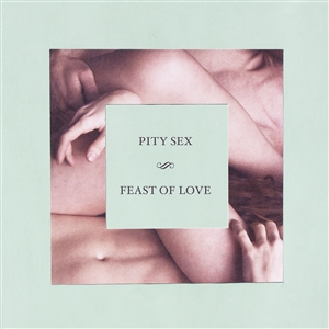 PITY SEX - FEAST OF LOVE (MC) 155710