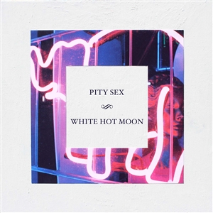 PITY SEX - WHITE HOT MOON (MC) 155713