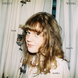 SWEET WHIRL - HOW MUCH WORKS (OXBLOOD VINYL) 155879