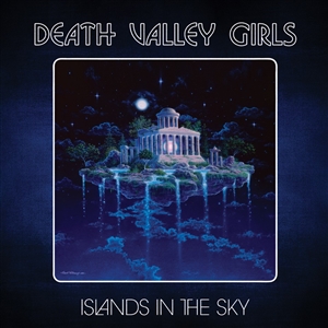 DEATH VALLEY GIRLS - ISLANDS IN THE SKY 156128