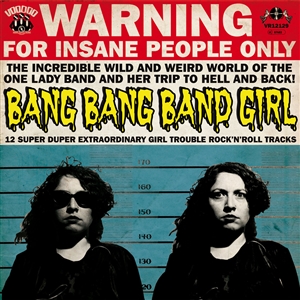 BANG BANG BAND GIRL - 12 SUPER DUPER EXTRAORDINARY GIRL TROUBLE ROCK'N'ROLL.. 156367