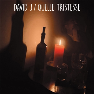 DAVID J - QUELLE TRISTESSE 156564