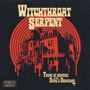WITCHTHROAT SERPENT - TROVE OF ODDITIES AT THE DEVIL'S DRIVEWAY (LTD. COL.) 156598