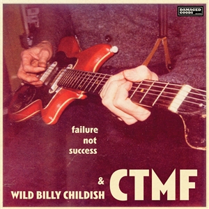 CHILDISH, WILD BILLY & CTMF - FAILURE NOT SUCCESS 156878