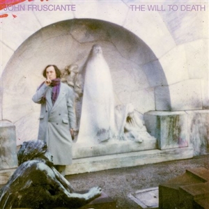 FRUSCIANTE, JOHN - THE WILL TO DEATH (REISSUE 2023) 157265