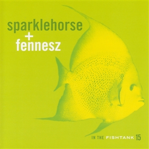 SPARKLEHORSE + FENNESZ - IN THE FISHTANK 15 157509