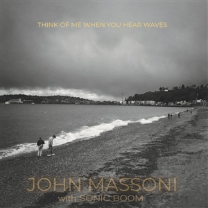 MASSONI, JOHN W/ SONIC BOOM - THINK OF ME WHEN YOU HEAR WAVES (RSD) 157567