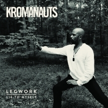 KROMANAUTS - LEGWORK/LIE TO MYSELF 157902