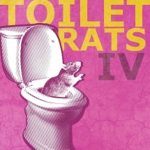 TOILET RATS - TOILET RATS IV 157910
