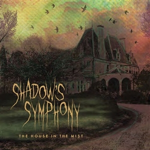 SHADOW'S SYMPHONY - THE HOUSE IN THE MIST 158435