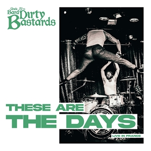 UNCLE BARD & THE DIRTY BASTARDS - THESE ARE THE DAYS (LIVE IN FRANCE) 158478