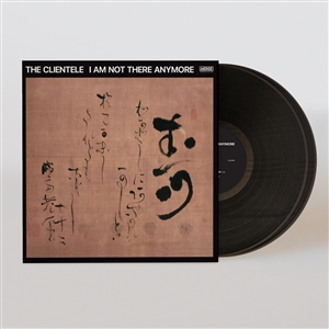 CLIENTELE, THE - I AM NOT THERE ANYMORE 158657