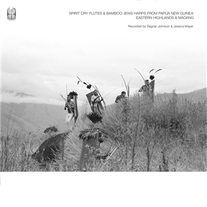JOHNSON, RAGNAR & MAYER, JESSICA - SPIRIT CRY FLUTES AND BAMBOO JEWS HARPS FROM PAPUA(...) 158710