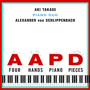 TAKASE, AKI & SCHLIPPENBACH, ALEXANDER VON - FOUR HANDS PIANO PIECES 158792