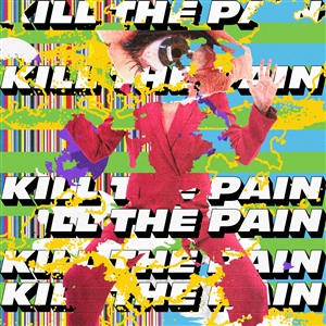 KILL THE PAIN - KILL THE PAIN 158801