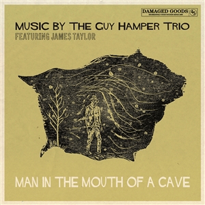 GUY HAMPER TRIO FEAT. JAMES TAYLOR, THE - MAN IN THE MOUTH OF A CAVE 158824